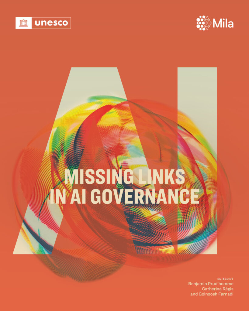 UNESCO and Mila - Quebec Artificial Intelligence Institute book on the "Missing Links in AI Governance"