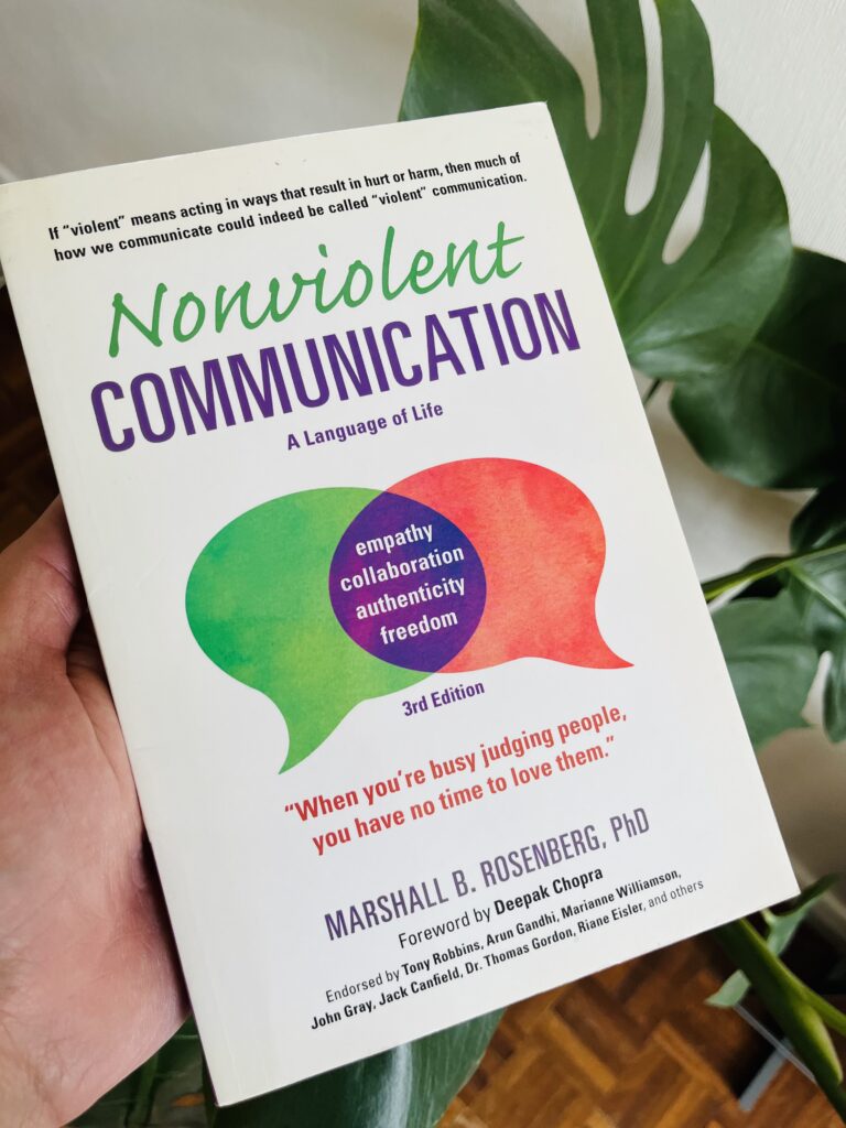 Nonviolent Communication - A Language of Life: Life-Changing Tools for Healthy Relationships (Nonviolent Communication Guides) by Marshall B. Rosenberg